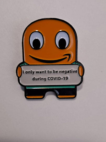 "I Only Want to be Negative During Covid-19" Peccy Pin